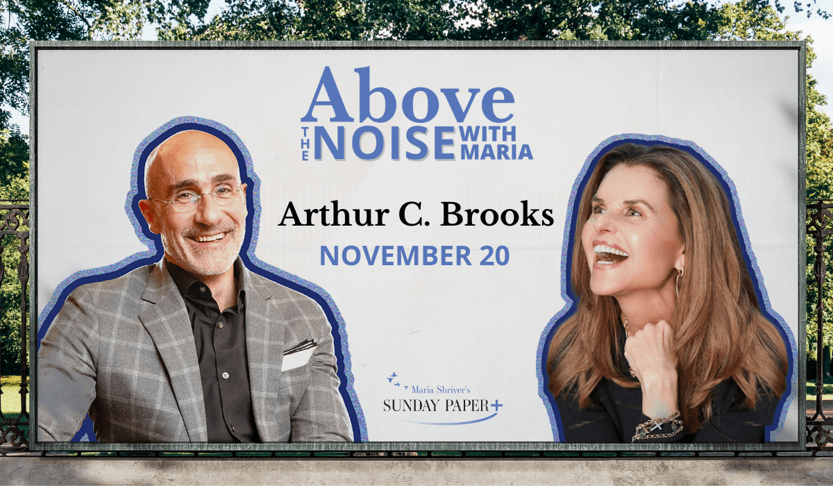 Above the Noise with Maria Shriver: The Science-Backed Pillars Of A Meaningful Life (And How To Identify Our Own)