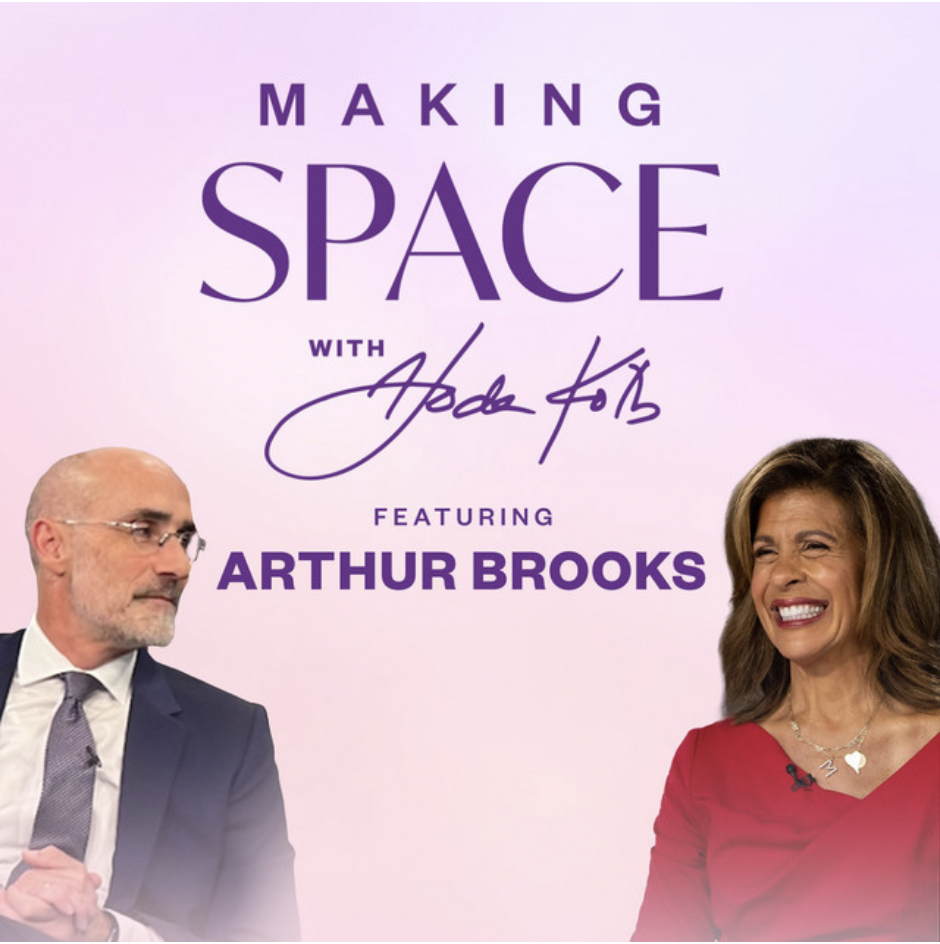 Making Space with Hoda: Episode 6 Arthur Brooks on How to be Happier